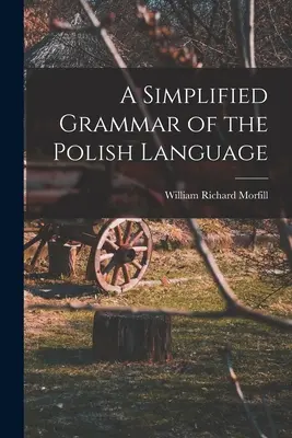 Uproszczona gramatyka języka polskiego - A Simplified Grammar of the Polish Language