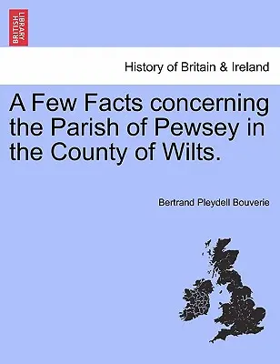 Kilka faktów dotyczących parafii Pewsey w hrabstwie Wilts. - A Few Facts Concerning the Parish of Pewsey in the County of Wilts.