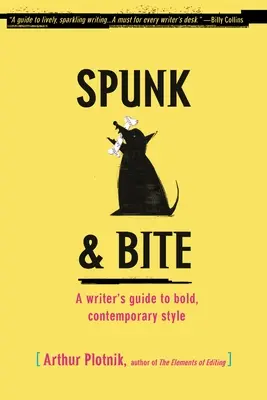 Spunk & Bite: Przewodnik pisarza po odważnym, współczesnym stylu - Spunk & Bite: A Writer's Guide to Bold, Contemporary Style