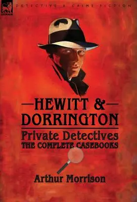 Prywatni detektywi Hewitt & Dorrington: kompletne księgi przypadków - Hewitt & Dorrington Private Detectives: the Complete Casebooks