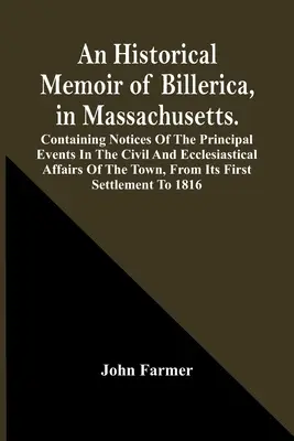Wspomnienie historyczne o Billerica w Massachusetts. Zawierający notatki o głównych wydarzeniach w sprawach cywilnych i kościelnych miasta, F - An Historical Memoir Of Billerica, In Massachusetts. Containing Notices Of The Principal Events In The Civil And Ecclesiastical Affairs Of The Town, F