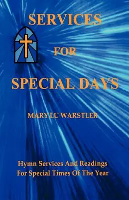 Nabożeństwa na specjalne dni: Nabożeństwa z hymnami i czytaniami na specjalne pory roku - Services For Special Days: Hymn Services And Readings For Special Times Of The Year