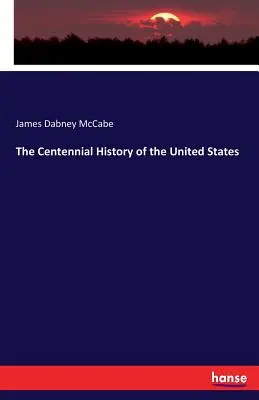 Stuletnia historia Stanów Zjednoczonych - The Centennial History of the United States