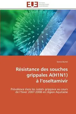 Rsistance Des Souches Grippales A(h1n1) L Oseltamivir - Rsistance Des Souches Grippales A(h1n1)  L Oseltamivir