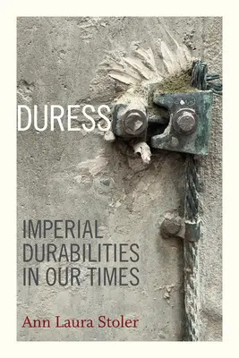 Duress: Imperialna wytrzymałość w naszych czasach - Duress: Imperial Durabilities in Our Times