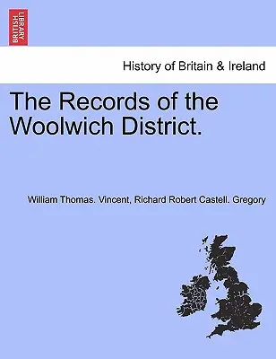 Akta okręgu Woolwich. - The Records of the Woolwich District.