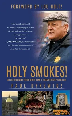 Holy Smokes! Złote wskazówki od kapelana mistrzostw Notre Dame - Holy Smokes!: Golden Guidance from Notre Dame's Championship Chaplain