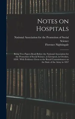 Uwagi na temat szpitali: Being Two Papers Read Before the National Association for the Promotion of Social Science, at Liverpool, in October, 1 - Notes on Hospitals: Being two Papers Read Before the National Association for the Promotion of Social Science, at Liverpool, in October, 1