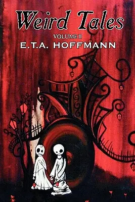 Weird Tales, Vol. II by E.T.A. Hoffman, Fikcja, Fantastyka - Weird Tales, Vol. II by E.T A. Hoffman, Fiction, Fantasy