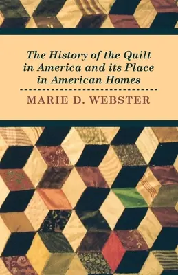 Historia kołder w Ameryce i ich miejsce w amerykańskich domach - The History of the Quilt in America and its Place in American Homes