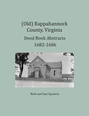 (Stare) Hrabstwo Rappahannock, Virginia Wyciągi z ksiąg aktów 1682-1686 - (Old) Rappahannock County, Virginia Deed Book Abstracts 1682-1686