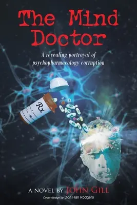 The Mind Doctor: Odkrywczy portret psychofarmakologicznego zepsucia - The Mind Doctor: A revealing portrayal of psychopharmacology corruption