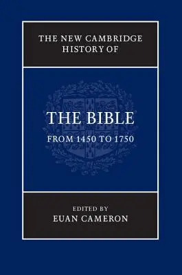 The New Cambridge History of the Bible: Tom 3, od 1450 do 1750 r. - The New Cambridge History of the Bible: Volume 3, from 1450 to 1750