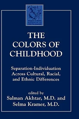 Kolory dzieciństwa: Separacja-indywiduacja w różnorodności kulturowej, rasowej i etnicznej - The Colors of Childhood: Separation-Individuation across Cultural, Racial, and Ethnic Diversity