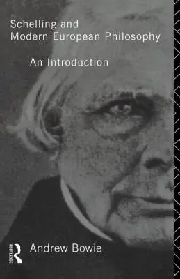 Schelling i współczesna filozofia europejska: : Wprowadzenie - Schelling and Modern European Philosophy: : An Introduction