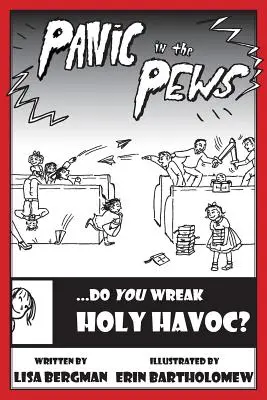 Panika w ławkach: Czy siejesz święte spustoszenie? - Panic in the Pews: Do You Wreak Holy Havoc?