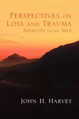 Perspektywy utraty i traumy: Ataki na jaźń - Perspectives on Loss and Trauma: Assaults on the Self