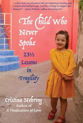 Dziecko, które nigdy nie przemówiło: 231/2 Lekcje kruchości - The Child Who never Spoke: 231/2 Lessons in Fragility