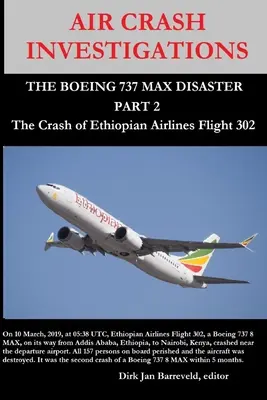 BADANIA WYPADKÓW LOTNICZYCH - KATASTROFA BOEINGA 737 MAX (CZĘŚĆ 2) - Katastrofa lotu 302 Ethiopian Airlines - AIR CRASH INVESTIGATIONS - THE BOEING 737 MAX DISASTER (PART 2) - The Crash of Ethiopian Airlines Flight 302