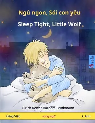 Nyuu nyong, kong shoi nyo oy - Śpij spokojnie, mały wilczku. Dwujęzyczna książka dla dzieci (wietnamski - angielski) - Nyuu nyong, kong shoi nyo oy - Sleep Tight, Little Wolf. Bilingual Children's Book (Vietnamese - English)