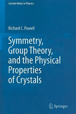 Symetria, teoria grup i właściwości fizyczne kryształów - Symmetry, Group Theory, and the Physical Properties of Crystals