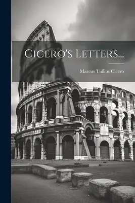 Listy Cycerona... - Cicero's Letters...