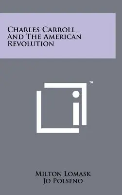 Charles Carroll i rewolucja amerykańska - Charles Carroll and the American Revolution