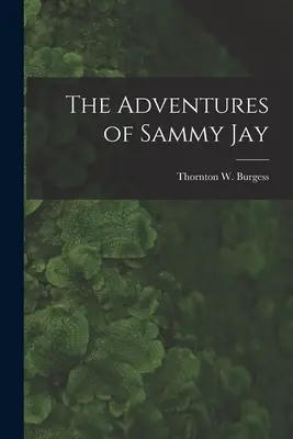 Przygody Sammy'ego Jaya (Burgess Thornton W. (Thornton Waldo)) - The Adventures of Sammy Jay (Burgess Thornton W. (Thornton Waldo))