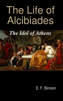 Życie Alcybiadesa: Idol Aten - The Life of Alcibiades: The Idol of Athens