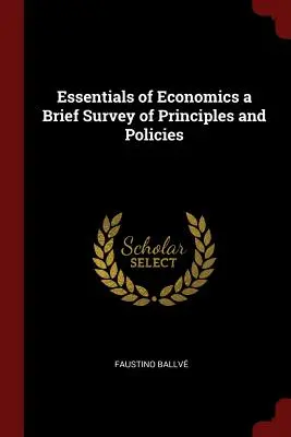 Podstawy ekonomii - krótki przegląd zasad i polityki - Essentials of Economics a Brief Survey of Principles and Policies
