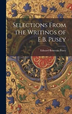 Wybór z pism E.B. Puseya - Selections From the Writings of E.B. Pusey