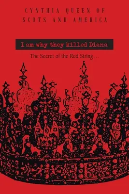 Jestem, dlaczego zabili Dianę: Tajemnica czerwonego sznurka... - I Am Why They Killed Diana: The Secret of The Red String...