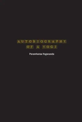 Autobiografia jogina - Autobiography of a Yogi