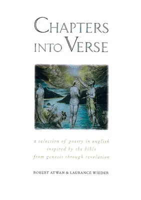 Chapters Into Verse: Wybór poezji w języku angielskim inspirowanej Biblią od Księgi Rodzaju do Apokalipsy - Chapters Into Verse: A Selection of Poetry in English Inspired by the Bible from Genesis Through Revelation