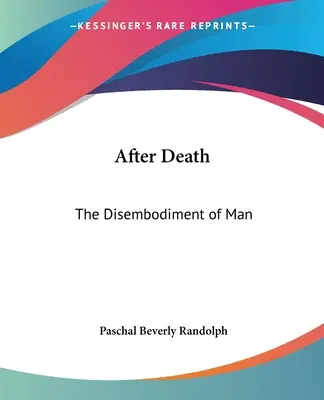 Po śmierci: Odcieleśnienie człowieka - After Death: The Disembodiment of Man