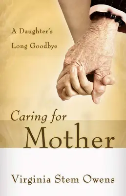 Troska o matkę: Długie pożegnanie córki - Caring for Mother: A Daughter's Long Goodbye