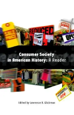 Społeczeństwo konsumpcyjne w historii Ameryki: A Reader - Consumer Society in American History: A Reader