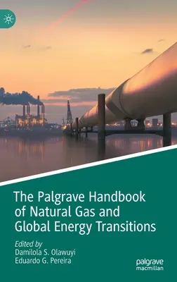 Podręcznik Palgrave o gazie ziemnym i globalnych przemianach energetycznych - The Palgrave Handbook of Natural Gas and Global Energy Transitions