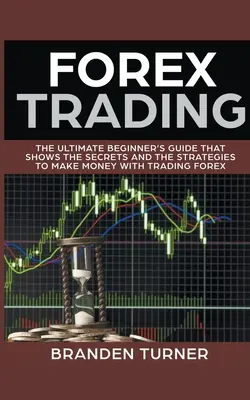 Handel na rynku Forex, najlepszy przewodnik dla początkujących - Forex Trading, The Ultimate Beginner's Guide