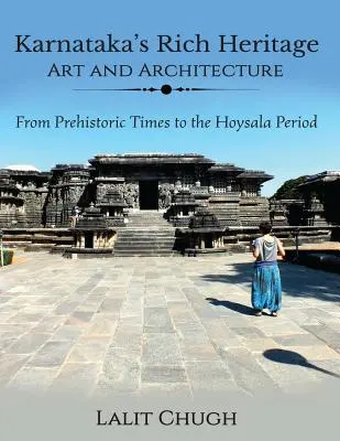 Bogate dziedzictwo Karnataki - sztuka i architektura: Od czasów prehistorycznych do okresu Hoysala - Karnataka's Rich Heritage - Art and Architecture: From Prehistoric Times to the Hoysala Period