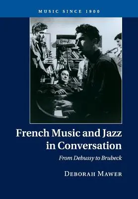 Muzyka francuska i jazz w rozmowie: Od Debussy'ego do Brubecka - French Music and Jazz in Conversation: From Debussy to Brubeck