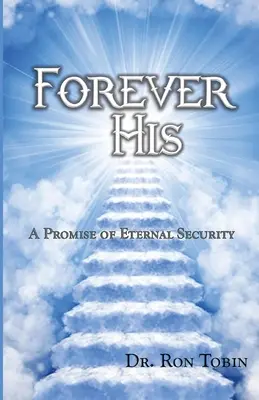 Na zawsze Jego: Obietnica wiecznego bezpieczeństwa - Forever His: A Promise of Eternal Security