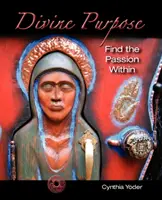 Boski cel, znajdź w sobie pasję - Divine Purpose, Find the Passion Within