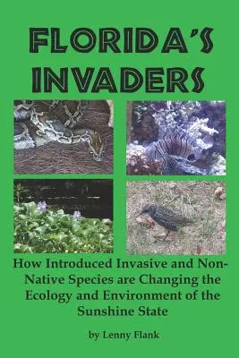 Najeźdźcy z Florydy: Jak wprowadzone gatunki inwazyjne i nierodzime zmieniają ekologię i środowisko stanu Sunshine State - Florida's Invaders: How Introduced Invasive and Non-Native Species are Changing the Ecology and Environment of the Sunshine State