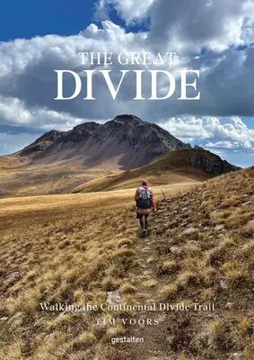 The Great Divide: Wędrówka szlakiem podziału kontynentalnego - The Great Divide: Walking the Continental Divide Trail