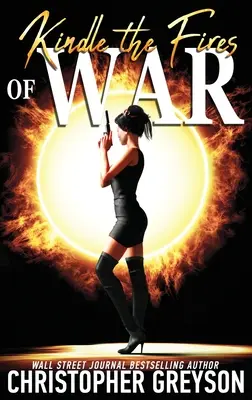 Kindle the Fires of War: A Kiku - Yakuza Assassin - Powieść akcji z elementami thrillera - Kindle the Fires of War: A Kiku - Yakuza Assassin - Action Thriller Novel