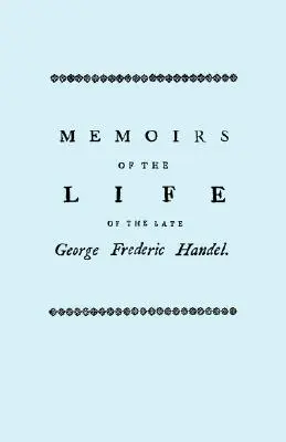 Wspomnienia z życia zmarłego George'a Frederica Handla. [Faksymile wydania z 1760 r.] - Memoirs of the Life of the Late George Frederic Handel. [Facsimile of 1760 Edition]