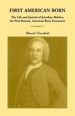 Dziennik Jonathana Belchera, pierwszego znanego masona urodzonego w Ameryce - Journal of Jonathan Belcher, the First-Known, American-Born Freemason