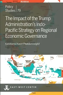 Wpływ strategii Indo-Pacyfiku administracji Trumpa na regionalne zarządzanie gospodarcze - The Impact of the Trump Administration's Indo- Pacific Strategy on Regional Economic Governance