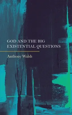 Bóg i wielkie pytania egzystencjalne - God and the Big Existential Questions